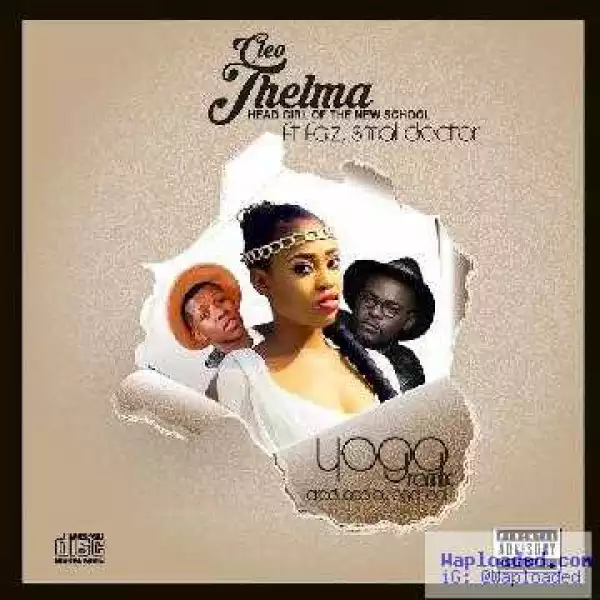 Cleo Thelma - Yoga (Remix) ft. Falz & Small Doctor